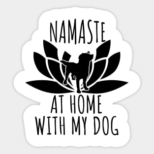 Namaste At Home With My Dog Sticker